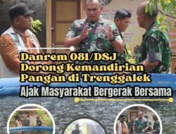 Danrem 081/DSJ Dorong Kemandirian Pangan di Trenggalek, Ajak Masyarakat Bergerak Bersama