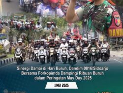 Sinergi Damai di Hari Buruh, Dandim 0816/Sidoarjo Bersama Forkopimda Dampingi Ribuan Buruh dalam Peringatan May Day 2025