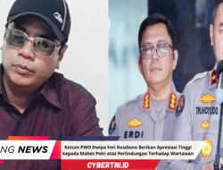 Ketum PWO Dwipa Feri Rusdiono Berikan Apresiasi Tinggi kepada Mabes Polri atas Perlindungan Terhadap Wartawan