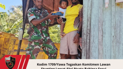 Kodim 1709/Yawa Tegaskan Komitmen Lawan Stunting Lewat Aksi Nyata Babinsa Serui