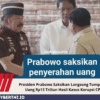 Presiden Prabowo Saksikan Langsung Tumpukan Uang Rp13 Triliun Hasil Kasus Korupsi CPO