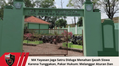MA Yayasan Jaga Satru Diduga Menahan Ijazah Siswa Karena Tunggakan, Pakar Hukum: Melanggar Aturan Dan Bisa Dipidana