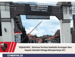 “KEJAGUNG”, Diminta Periksa Kadisdik Kuningan Dan Kepala Sekolah Diduga Memperkaya Diri
