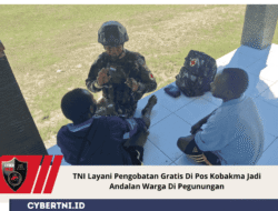 TNI Layani Pengobatan Gratis Di Pos Kobakma Jadi Andalan Warga Di Pegunungan