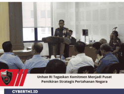 Unhan RI Tegaskan Komitmen Menjadi Pusat Pemikiran Strategis Pertahanan Negara