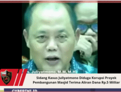 Sidang Kasus Juliyatmono Diduga Korupsi Proyek Pembangunan Masjid Terima Aliran Dana Rp.5 Milliar