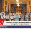 Panglima TNI Terima Penghargaan Kehormatan Tertinggi Dari Kerajaan Malaysia