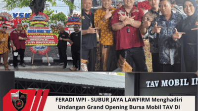 FERADI WPI – SUBUR JAYA LAWFIRM Menghadiri Undangan Grand Opening Bursa Mobil TAV Di Semarang
