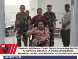 Kakesdam XVIII/Kasuari Pimpin Operasi Kemanusiaan Bagi Ibu Rosita Watofa Di RS Tk. IV J.A. Dimara, : Sinergi Nyata Pemerintah Dan TNI Untuk Kesehatan Masyarakat Papua Barat