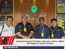 Sidang Aanmaning Di PA Klaten, Subur Jaya Lawfirm – FERADI WPI Sebagai Tim Kuasa Termohon