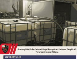 Gudang BBM Solar Subsidi Ilegal Tumpukan Puluhan Tangki AFI Terancam Sanksi Pidana