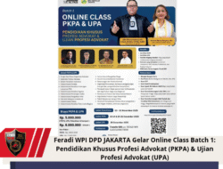 Feradi WPI DPD JAKARTA Gelar Online Class Batch 1: Pendidikan Khusus Profesi Advokat (PKPA) & Ujian Profesi Advokat (UPA)