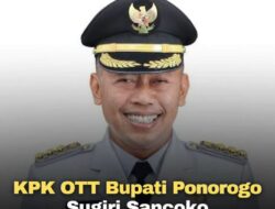 KPK OTT BUPATI PONOROGO SUGIRI SANCOKO KASUS KORUPSI PROYEK  BESAR