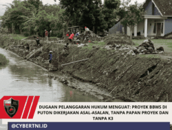 DUGAAN PELANGGARAN HUKUM MENGUAT: PROYEK BBWS DI PUTON DIKERJAKAN ASAL-ASALAN, TANPA PAPAN PROYEK DAN TANPA K3