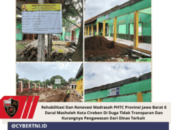 Rehabilitasi Dan Renovasi Madrasah PHTC Provinsi Jawa Barat 6 Darul Masholeh Kota Cirebon Di Duga Tidak Transparan Dan Kurangnya Pengawasan Dari Dinas Terkait 