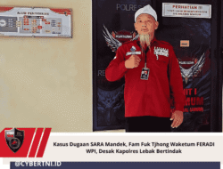 Kasus Dugaan SARA Mandek, Fam Fuk Tjhong Waketum FERADI WPI, Desak Kapolres Lebak Bertindak