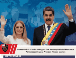 Protes Global : Koalisi 40 Negara Dan Pemimpin Global Menuntut Pembebasan Segera Presiden Nicolás Maduro