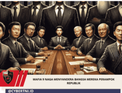 Mafia 9 Naga Menyandera Bangsa Mereka Perampok Republik
