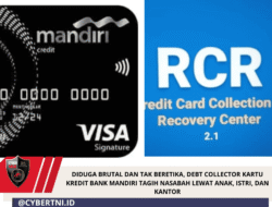 Diduga Brutal Dan Tak Beretika, Debt Collector Kartu Kredit Bank Mandiri Tagih Nasabah Lewat Anak, Istri, dan Kantor