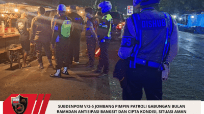 Subdenpom V/2-5 Jombang Pimpin Patroli Gabungan Bulan Ramadan Antisipasi Bangsit dan Cipta Kondisi, Situasi Aman Terkendali