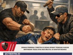 Dewan Pembina CyberTNI.id Desak Aparat Penegak Hukum Bertindak Tegas Atas Aksi Brutal Di Kantor Redaksi