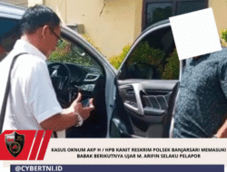 Kasus oknum AKP H / HPB Kanit Reskrim Polsek Banjarsari Memasuki Babak Berikutnya Ujar M. Arifin Selaku pelapor