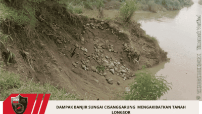 DAMPAK BANJIR SUNGAI CISANGGARUNG  MENGAKIBATKAN TANAH LONGSOR