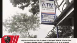 Kasus Dugaan Tipu Gelap yang Dilakukan Oknum BRILink Dua Saudara Dinilai “Rumit” Buana Yudha, S.H., M.H. Menilai Penanganan Perkara Terkesan Diulur-ulur