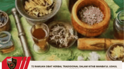 72 Ramuan Obat Herbal Tradisional Dalam Kitab Manba’ul Ushul Hikmah