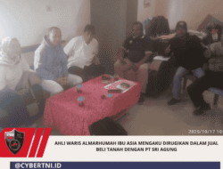 Ahli Waris Almarhumah Ibu Asia Mengaku Dirugikan Dalam Jual Beli Tanah Dengan PT Sri Agung