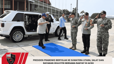 Presiden Prabowo Bertolak ke Sumatera Utara, Salat dan Rayakan Idulfitri Bersama Rakyat di Aceh
