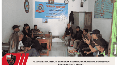 ALIANSI LSM CIREBON BERGERAK RESMI BUBARKAN DIRI, PERBEDAAN PENDAPAT JADI PEMICU