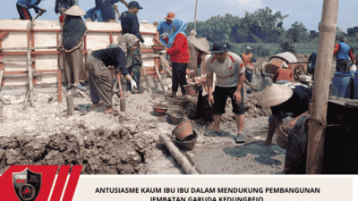 Antusiasme Kaum Ibu Ibu Dalam Mendukung Pembangunan Jembatan Garuda Kedungrejo 