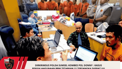 Dirkrimsus Polda Sumsel Kombes Pol Donny : Kasus Penyalahgunaan BBM Tetapkan 11 Tersangka Dijerat UU Cipta Kerja Terancam 6 Tahun Penjara Denda 60 Miliar