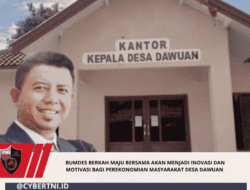 Bumdes Berkah Maju Bersama Akan Menjadi Inovasi Dan Motivasi Bagi Perekonomian Masyarakat Desa Dawuan 