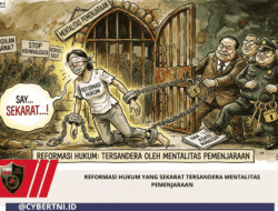 Reformasi Hukum Yang Sekarat Tersandera Mentalitas Pemenjaraan