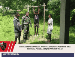 Lakukan Pendampingan, Anggota Satgaster Pos Makir Bina Fisik Para Pemuda Menjadi Prajurit TNI AD
