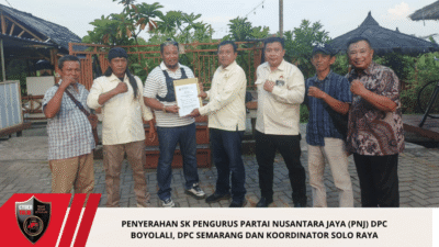 PENYERAHAN SK PENGURUS PARTAI NUSANTARA JAYA (PNJ) DPC BOYOLALI, DPC SEMARANG DAN KOORDINATOR SOLO RAYA