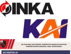 KAI dan INKA Siap Merger, Pemerintah Bangun Ekosistem Perkeretaapian Nasional yang Terintegrasi