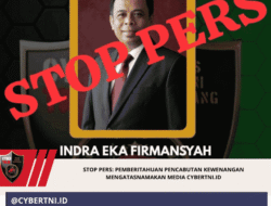 STOP PERS: Pemberitahuan Pencabutan Kewenangan Mengatasnamakan Media cyberTNI.id