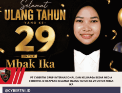 PT CYBERTNI GRUP INTERNASIONAL dan Keluarga Besar Media CyberTNI.id Ucapkan Selamat Ulang Tahun ke-29 untuk Mbak Ika