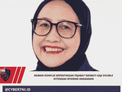 Rawan Konflik Kepentingan Pejabat Nikmati Gaji double Ditengah Efisiensi Anggaran