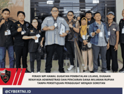 FERADI WPI KAWAL GUGATAN PEMBATALAN LELANG, DUGAAN REKAYASA ADMINISTRASI DAN PENCAIRAN DANA MILIARAN RUPIAH TANPA PERSETUJUAN PENGGUGAT MENJADI SOROTAN