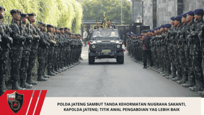 Polda Jateng Sambut Tanda Kehormatan Nugraha Sakanti, Kapolda Jateng; Titik Awal Pengabdian yag Lebih Baik