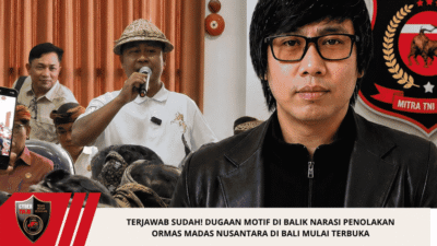 Terjawab Sudah! Dugaan Motif di Balik Narasi Penolakan Ormas Madas Nusantara di Bali Mulai Terbuka