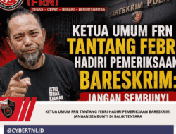 Ketua Umum FRN Tantang Febri Hadiri Pemeriksaan Bareskrim: Jangan Sembunyi di Balik Tentara