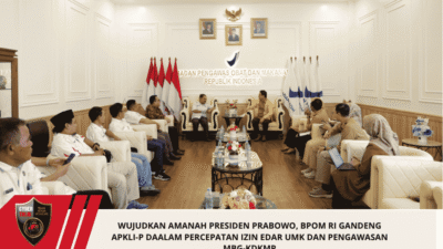 Wujudkan Amanah Presiden Prabowo, BPOM RI Gandeng APKLI-P Daalam Percepatan Izin Edar UMK dan Pengawasan MBG-KDKMP