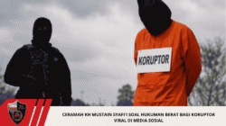 Ceramah KH Mustain Syafi’i soal Hukuman Berat bagi Koruptor Viral di Media Sosial