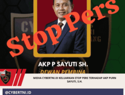 MEDIA CYBERTNI.ID KELUARKAN STOP PERS TERHADAP AKP PURN SAYUTI, S.H.