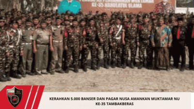 Kerahkan 5.000 Banser dan Pagar Nusa Amankan Muktamar NU ke-35 Tambakberas